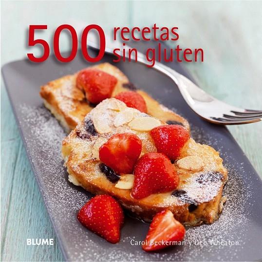 500 recetas sin gluten | 9788416138142 | Rodríguez Fischer, Cristina | Librería Castillón - Comprar libros online Aragón, Barbastro