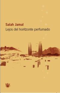 LEJOS DEL HORIZONTE PERFUMADO | 9788478711420 | JAMAL, SALAH | Librería Castillón - Comprar libros online Aragón, Barbastro