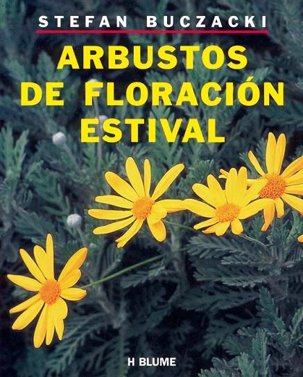 ARBUSTOS DE FLORACION ESTIVAL | 9788489840003 | BUCZACKI, STEFAN | Librería Castillón - Comprar libros online Aragón, Barbastro