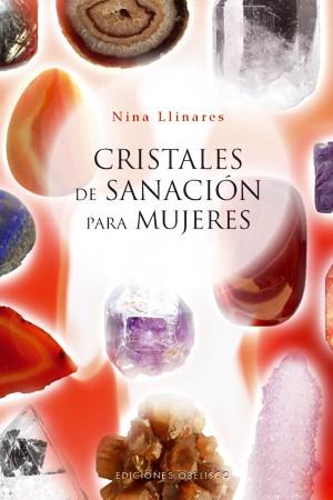 CRISTALES DE SANACION PARA MUJERES | 9788497775052 | LINARES, NINA | Librería Castillón - Comprar libros online Aragón, Barbastro