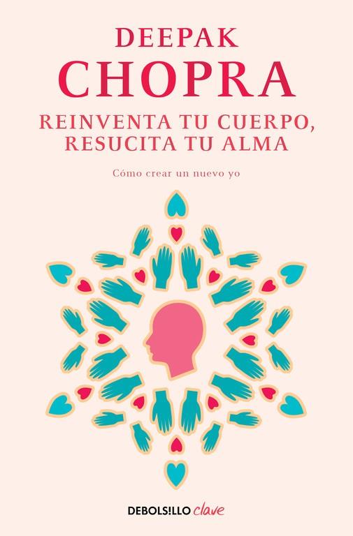 Reinventa tu cuerpo, resucita tu alma | 9788466331944 | Deepak Chopra | Librería Castillón - Comprar libros online Aragón, Barbastro