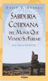 Sabiduría cotidiana del monje que vendió su Ferrari | 9788425337543 | Robin S. Sharma | Librería Castillón - Comprar libros online Aragón, Barbastro