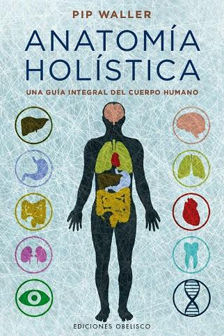 Anatomía holística | 9788491112341 | WALLER, PIP | Librería Castillón - Comprar libros online Aragón, Barbastro