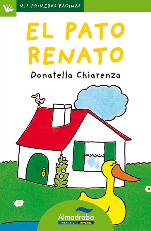 PATO RENATO, EL (MAYUS) | 9788492702237 | CHIARENZA, DONATELLA | Librería Castillón - Comprar libros online Aragón, Barbastro