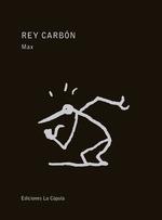 REY CARBÓN | 9788417442194 | MAX | Librería Castillón - Comprar libros online Aragón, Barbastro