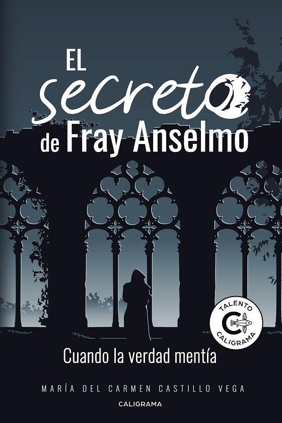 El secreto de Fray Anselmo | 9788417772796 | Castillo Vega, María del Carmen | Librería Castillón - Comprar libros online Aragón, Barbastro