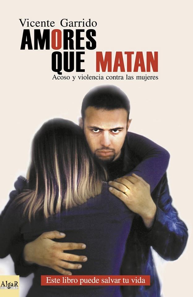 AMORES QUE MATAN | 9788493138271 | GARRIDO GENOVES, VICENTE | Librería Castillón - Comprar libros online Aragón, Barbastro