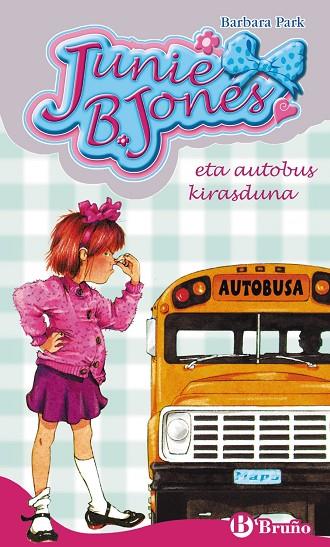 Junie B. Jones eta autobus kirasduna | 9788421688410 | Park, Barbara | Librería Castillón - Comprar libros online Aragón, Barbastro