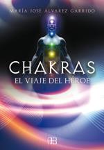 CHAKRAS : EL VIAJE DEL HÉROE | 9788496111851 | ÁLVAREZ GARRIDO, MARÍA JOSÉ | Librería Castillón - Comprar libros online Aragón, Barbastro