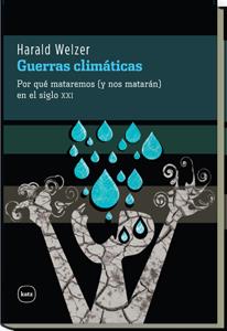 GUERRAS CLIMÁTICAS | 9788492946273 | WELZER, HARALD | Librería Castillón - Comprar libros online Aragón, Barbastro