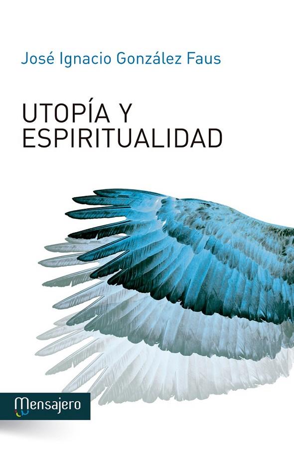 Utopía y espiritualidad | 9788427138018 | González Faus, José Ignacio | Librería Castillón - Comprar libros online Aragón, Barbastro