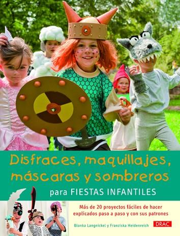 Disfraces, maquillajes, máscaras y sombreros para fiestas infantiles | 9788498742909 | Langnikel, Bianka/Heidenreich, Franzisca | Librería Castillón - Comprar libros online Aragón, Barbastro