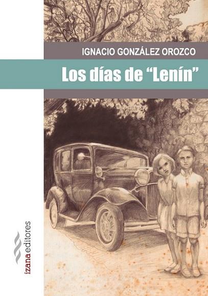 Los días de "Lenín" | 9788494065774 | González Orozco, Ignacio | Librería Castillón - Comprar libros online Aragón, Barbastro