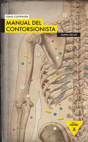 MANUAL DEL CONTORSIONISTA | 9788493726942 | CLEVENGER, CRAIG | Librería Castillón - Comprar libros online Aragón, Barbastro