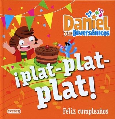 ¡PLAT PLAT PLAT! FELIZ CUMPLEAÑOS - DANIEL Y LOS DIVERSÓNICOS | 9788491420040 | Bravo, José Luis | Librería Castillón - Comprar libros online Aragón, Barbastro