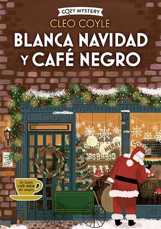 Blanca Navidad y café negro (Cozy Mystery) | 9788410206182 | Coyle, Cleo | Librería Castillón - Comprar libros online Aragón, Barbastro