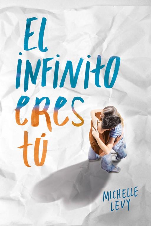 El infinito eres tú | 9788420488103 | LEVY,MICHELLE | Librería Castillón - Comprar libros online Aragón, Barbastro