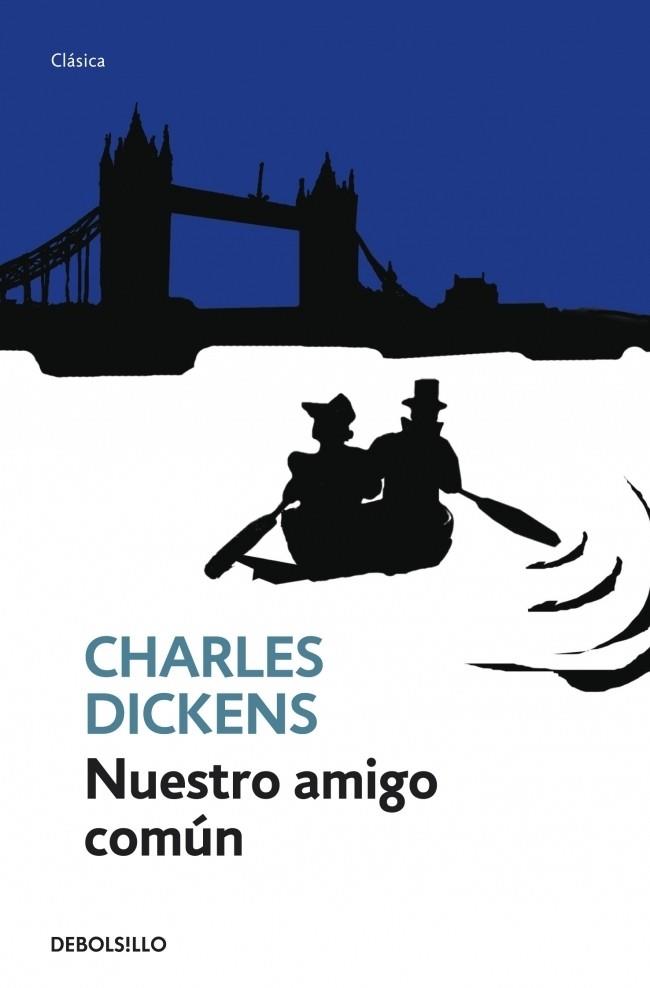 NUESTRO AMIGO COMUN | 9788499088006 | DICKENS, CHARLES | Librería Castillón - Comprar libros online Aragón, Barbastro