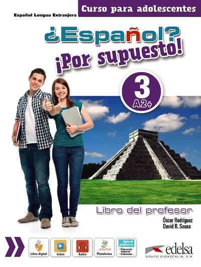 ¿Español? ¡Por supuesto! 3-A2+ - libro del profesor | 9788490812327 | Sousa Fernández, David R. / Rodríguez García, Óscar | Librería Castillón - Comprar libros online Aragón, Barbastro