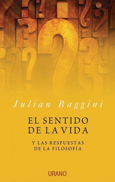 SENTIDO DE LA VIDA Y LAS RESPUESTAS DE LA FILOSOFIA, EL | 9788479536015 | BAGGINI, JUAN | Librería Castillón - Comprar libros online Aragón, Barbastro