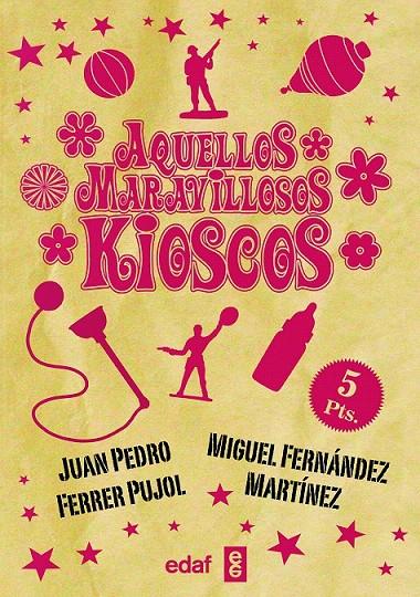 Aquellos maravillosos kioscos | 9788441436947 | Ferrer, Juan Pedro/Fernández Martínez, Miguel | Librería Castillón - Comprar libros online Aragón, Barbastro