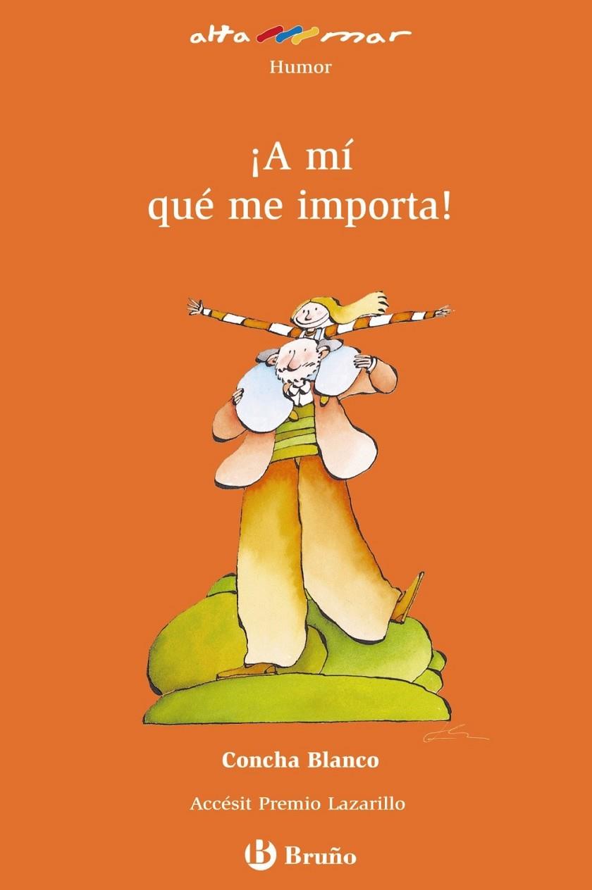 A MÍ QUÉ ME IMPORTA - ALTAMAR NARANJA | 9788421663189 | BLANCO, CONCHA | Librería Castillón - Comprar libros online Aragón, Barbastro