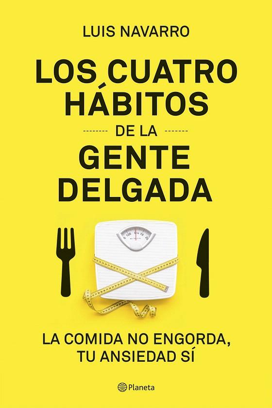 Los 4 hábitos de la gente delgada | 9788408204831 | Navarro, Luis | Librería Castillón - Comprar libros online Aragón, Barbastro