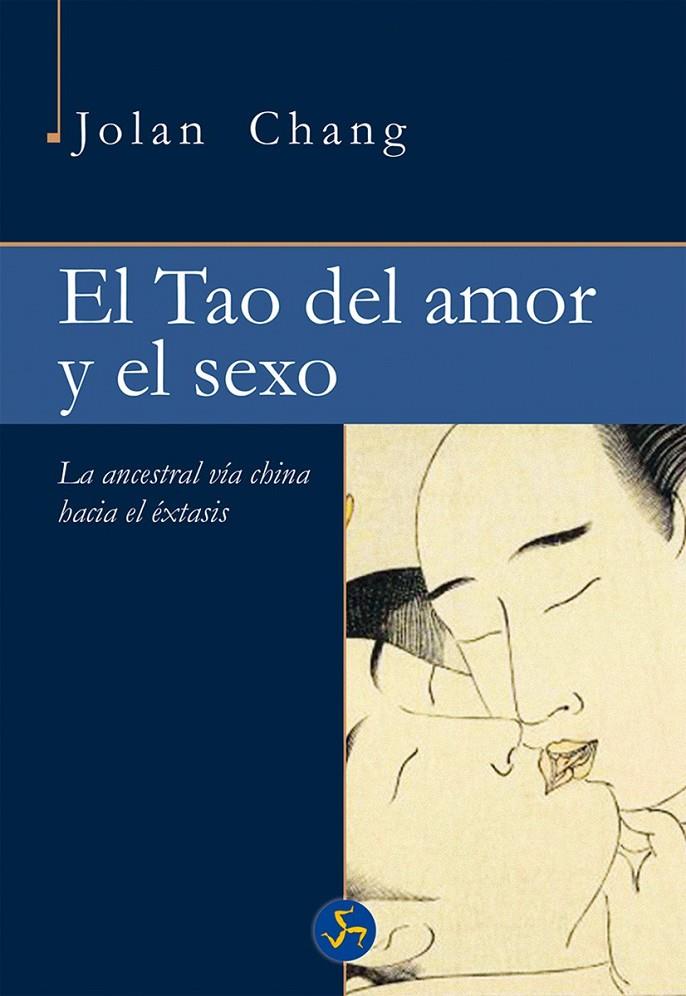 El Tao del amor y el sexo | 9788415887157 | Chang, Jolan | Librería Castillón - Comprar libros online Aragón, Barbastro