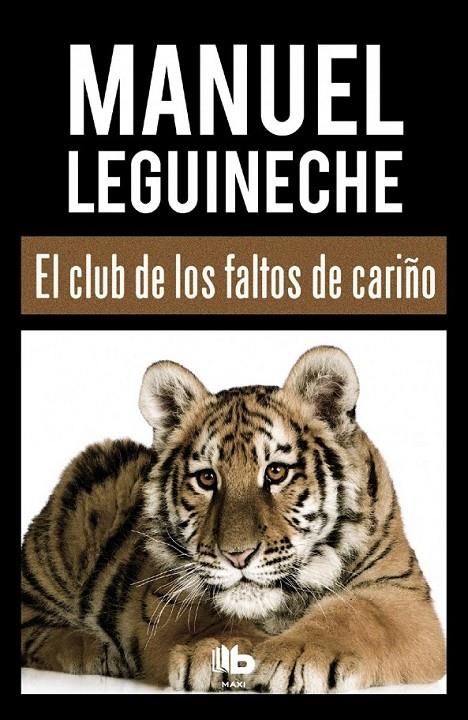 El club de los faltos de cariño | 9788490703519 | Leguineche, Manuel | Librería Castillón - Comprar libros online Aragón, Barbastro