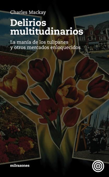 DELIRIOS MULTITUDINARIOS | 9788493641207 | MACKAY, CHARLES | Librería Castillón - Comprar libros online Aragón, Barbastro