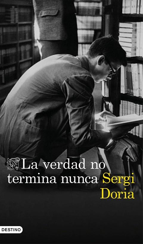 La verdad no termina nunca | 9788423354047 | Doria, Sergi | Librería Castillón - Comprar libros online Aragón, Barbastro