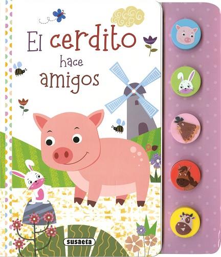 El cerdito hace amigos | 9788467793437 | Ediciones, Susaeta | Librería Castillón - Comprar libros online Aragón, Barbastro