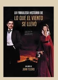 La fabulosa historia de ‘Lo que el viento se llevo’ | 9788412094718 | Tejero García Tejero, Juan | Librería Castillón - Comprar libros online Aragón, Barbastro