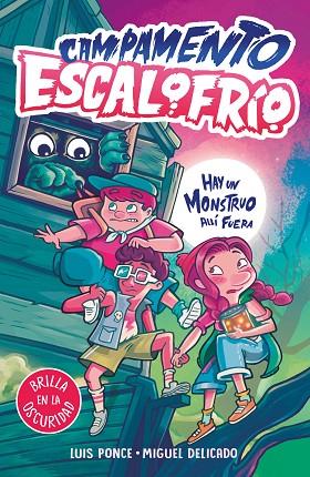 Campamento Escalofrío 1 - Hay un monstruo allí fuera | 9788419507020 | Ponce, Luis / Delicado Villar, Miguel | Librería Castillón - Comprar libros online Aragón, Barbastro