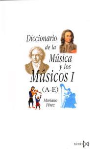 DICCIONARIO DE LA MUSICA Y LOS MUSICOS VOL.1 | 9788470901409 | PEREZ GUTIERREZ, MARIANO | Librería Castillón - Comprar libros online Aragón, Barbastro