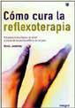 COMO CURA LA REFLEXOTERAPIA | 9788478710348 | LAMBOLEY, DENIS | Librería Castillón - Comprar libros online Aragón, Barbastro