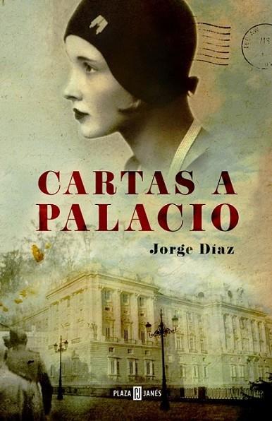 Cartas a Palacio | 9788401342127 | DIAZ, JORGE | Librería Castillón - Comprar libros online Aragón, Barbastro