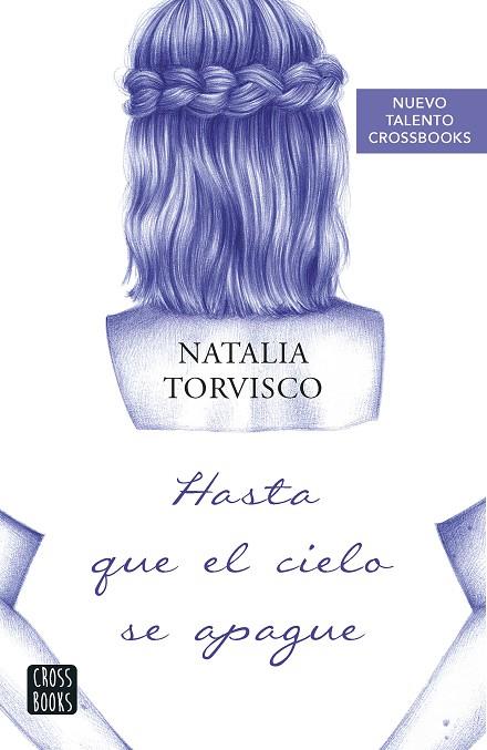 Hasta que el cielo se apague | 9788408266778 | Torvisco, Natalia | Librería Castillón - Comprar libros online Aragón, Barbastro