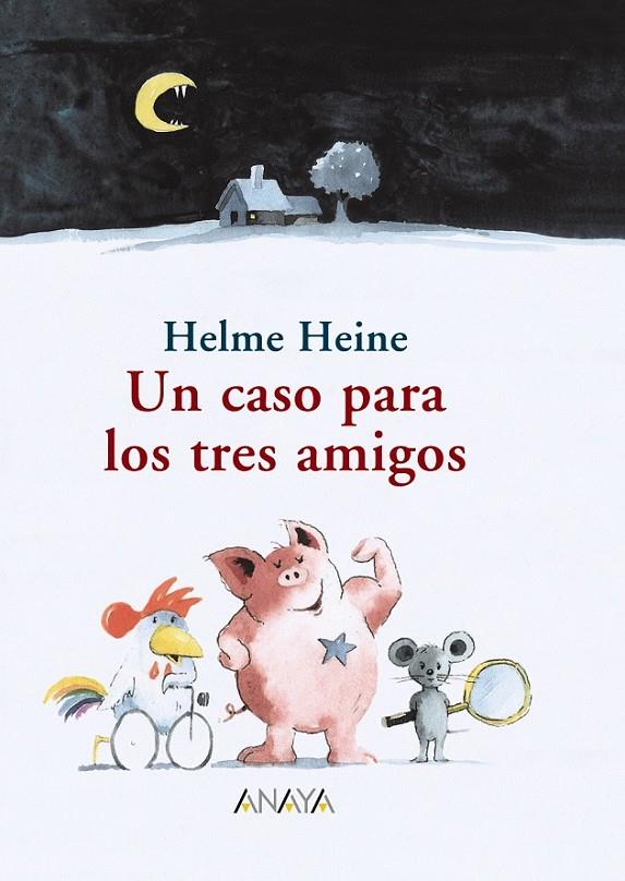 UN CASO PARA LOS TRES AMIGOS | 9788466745802 | HEINE, HELME | Librería Castillón - Comprar libros online Aragón, Barbastro