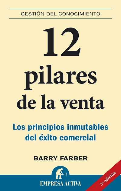 12 PILARES DE LA VENTA | 9788495787866 | FARBER, BARRY | Librería Castillón - Comprar libros online Aragón, Barbastro