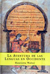 AVENTURA DE LAS LENGUAS EN OCCIDENTE, LA | 9788423997374 | WALTER, HENRIETTE | Librería Castillón - Comprar libros online Aragón, Barbastro