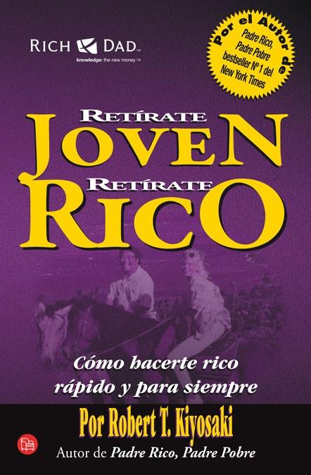 RETIRATE JOVEN Y RICO - PDL | 9788466325042 | KIYOSAKI, ROBERT T. | Librería Castillón - Comprar libros online Aragón, Barbastro