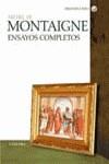 ENSAYOS COMPLETOS (MONTAIGNE) | 9788437620350 | MONTAIGNE, MICHEL DE | Librería Castillón - Comprar libros online Aragón, Barbastro