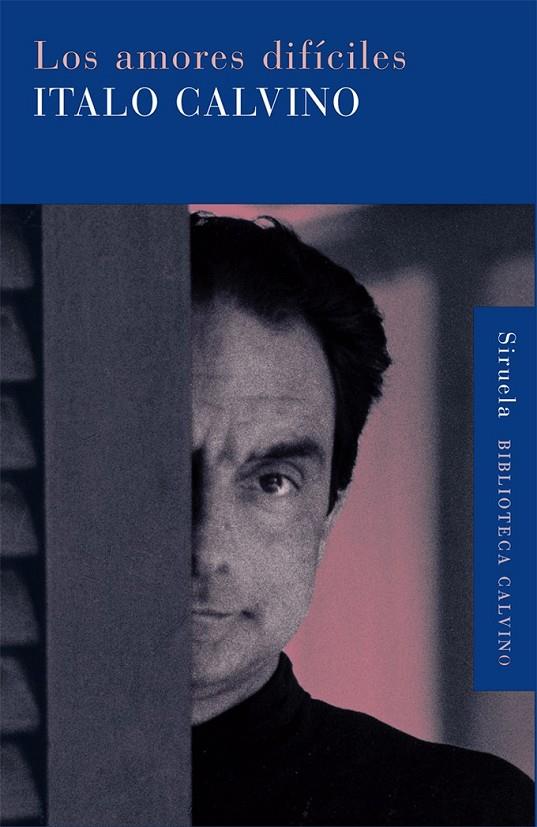 AMORES DIFÍCILES, LOS | 9788498413410 | CALVINO, ITALO | Librería Castillón - Comprar libros online Aragón, Barbastro