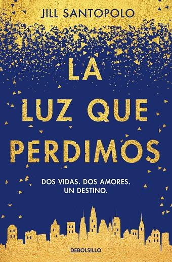 La luz que perdimos | 9788466346962 | Jill Santopolo | Librería Castillón - Comprar libros online Aragón, Barbastro