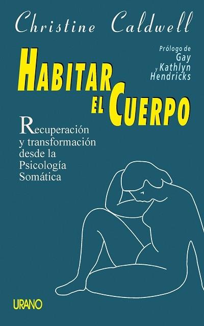 HABITAR EL CUERPO | 9788479533267 | CALDWELL, CHRISTINE | Librería Castillón - Comprar libros online Aragón, Barbastro