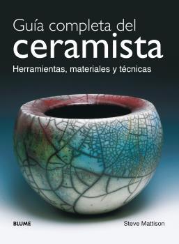 Guía completa del ceramista  | 9788480765121 | Rodríguez Fischer, Cristina | Librería Castillón - Comprar libros online Aragón, Barbastro