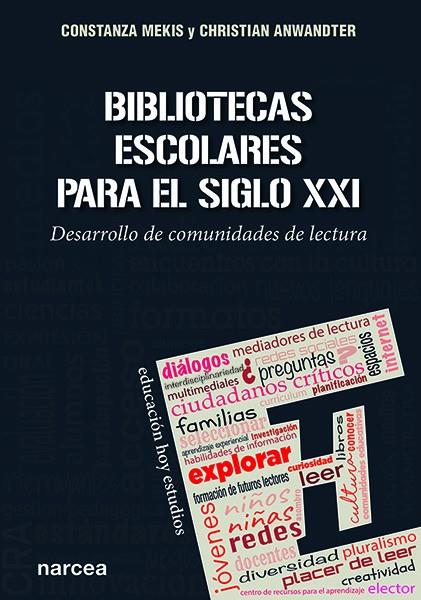 Bibliotecas escolares para el siglo XXI | 9788427725560 | Mekis, Constanza; Anwandter, Christian | Librería Castillón - Comprar libros online Aragón, Barbastro