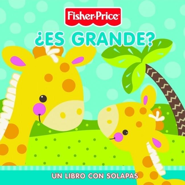 ¿ES GRANDE? | 9788448830151 | FISHER PRICE | Librería Castillón - Comprar libros online Aragón, Barbastro