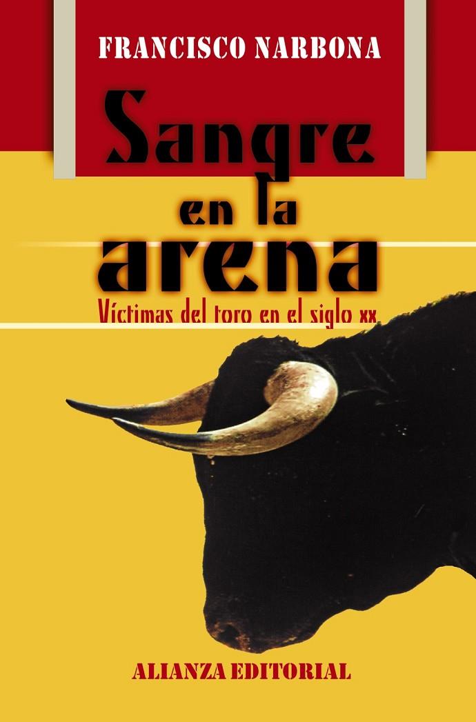 SANGRE EN LA ARENA VICTIMAS DEL TORO EN EL S.XX | 9788420643878 | NARBONA, FRANCISCO | Librería Castillón - Comprar libros online Aragón, Barbastro